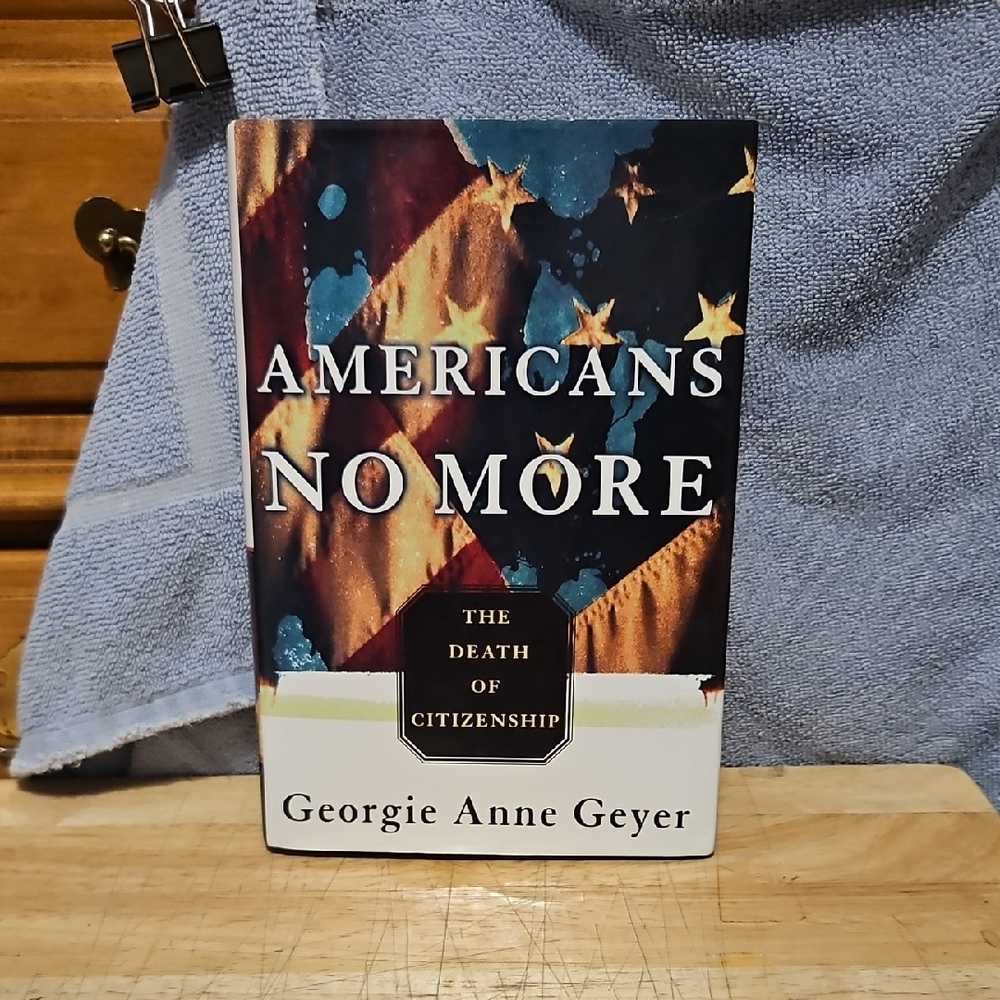 Autographed-Americans No More by Georgie Anne Geyer-Hardcover-Clean Signature!